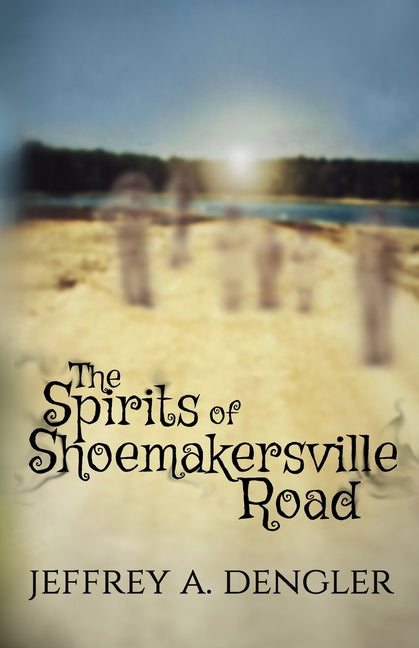 The Spirits of Shoemakersville Road