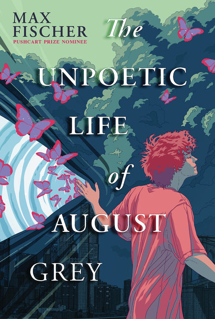 The Unpoetic Life of August Grey by Fischer, Max