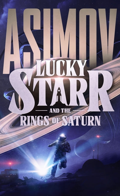 Lucky Starr and the Rings of Saturn by Asimov, Isaac