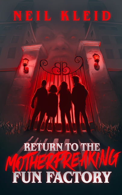 Return to the Motherfreaking Fun Factory by Kleid, Neil