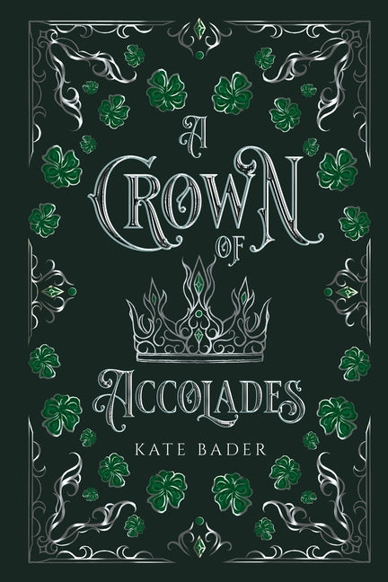A Crown of Accolades by Bader, Kate
