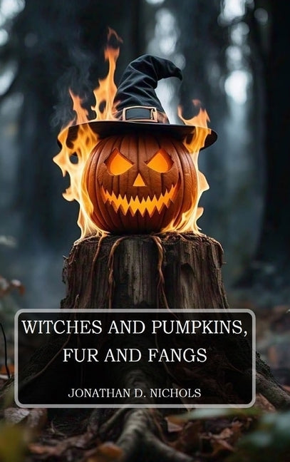 Witches and Pumpkins, Fur and Fangs