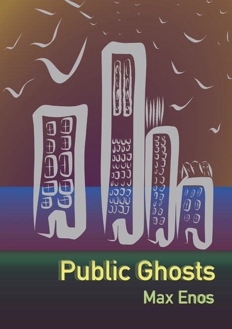 Public Ghosts by Enos, Max