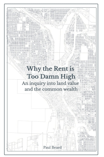 Why the Rent is Too Damn High: An inquiry into land value and the common wealth