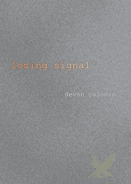 Losing Signal: Poems by Calonzo, Devon