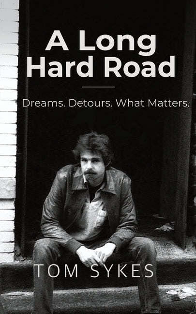 A Long Hard Road by Sykes, Tom