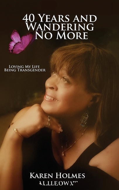 40 Years and Wandering No More by Holmes, Karen