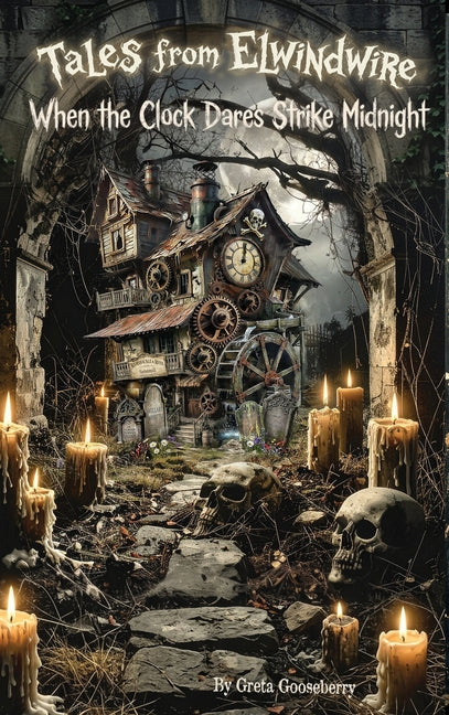 When the Clock Dares Strike Midnight by Gooseberry, Greta
