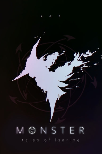 Monster: Tales of Isarine by S E T