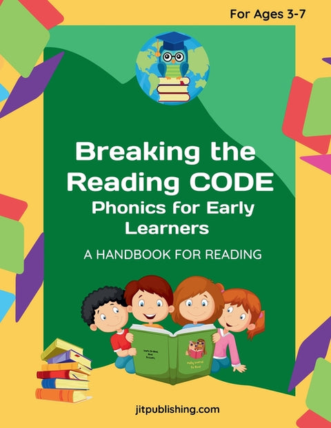 Breaking the Reading Code: Phonics for Early Learners by Joseph, Mel A.
