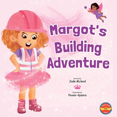 Margot's Building Adventure by McLeod, Jade