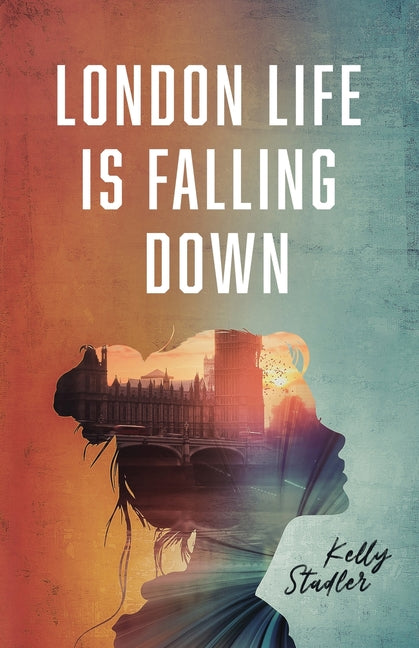 London Life Is Falling Down by Stadler, Kelly