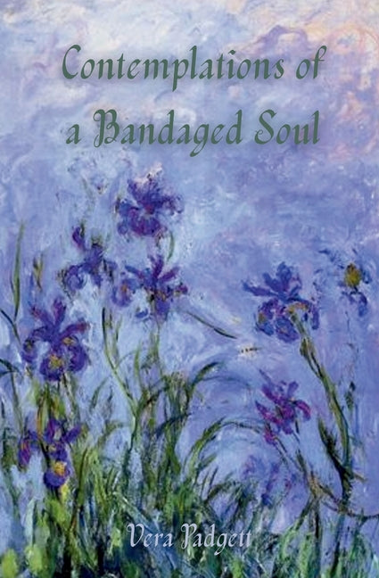 Contemplations of a Bandaged Soul: A Memoir and Other Thoughts Told Through Essays