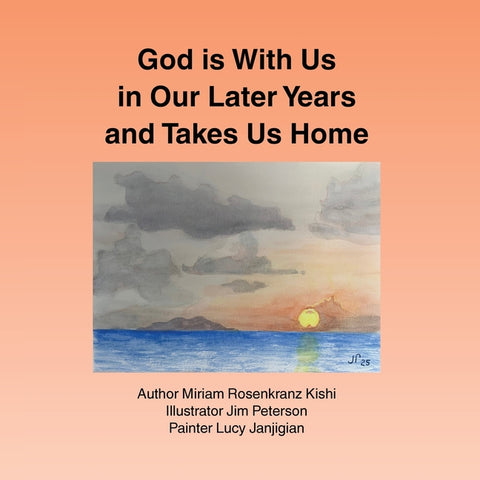God is With Us in Our Later Years and Takes Us Home