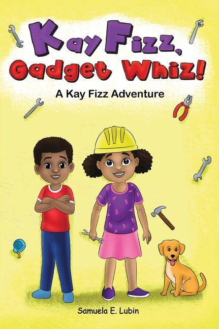 Kay Fizz, Gadget Whiz! by Lubin, Samuela E.