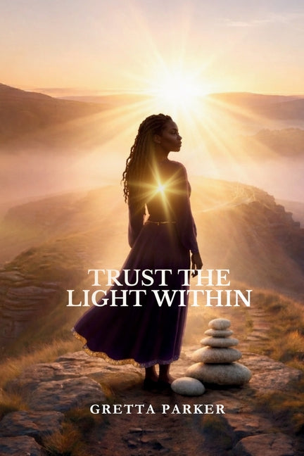 Trust The Light Within by Parker, Gretta