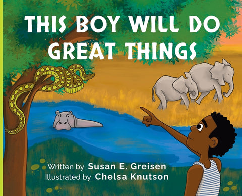 This Boy Will Do Great Things by Greisen, Susan E.