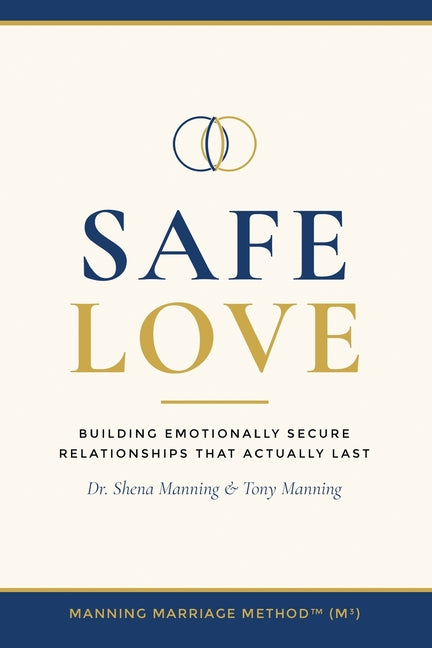 Safe Love: Building Emotionally Secure Relationships That Actually Last