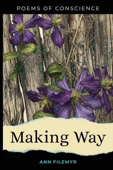 Making Way: Poems of Conscience by Filemyr, Ann