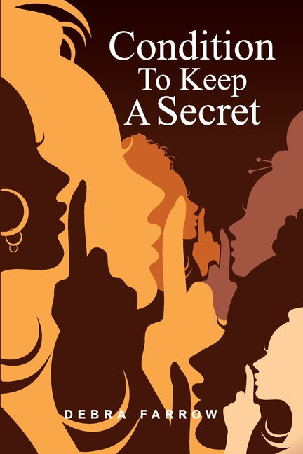 Condition to Keep a Secret by Farrow, Debra