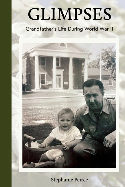 Glimpses: Grandfather's Life During World War II