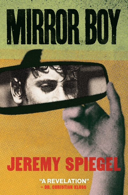 Mirror Boy by Spiegel, Jeremy