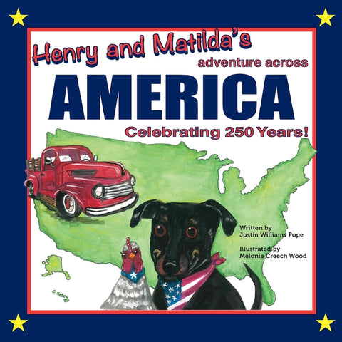 Henry and Matilda's Adventure Across America, Celebrating 250 Years