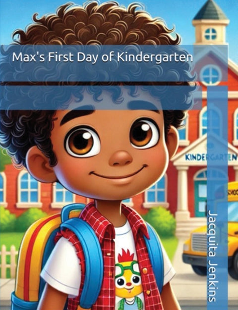 Max's First Day of Kindergarten by Jenkins, Jacquita