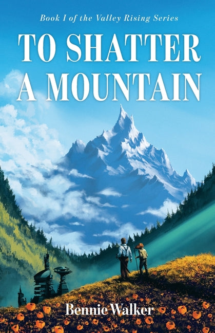To Shatter a Mountain by Walker, Bennie