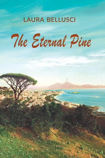 The Eternal Pine by Bellusci, Laura