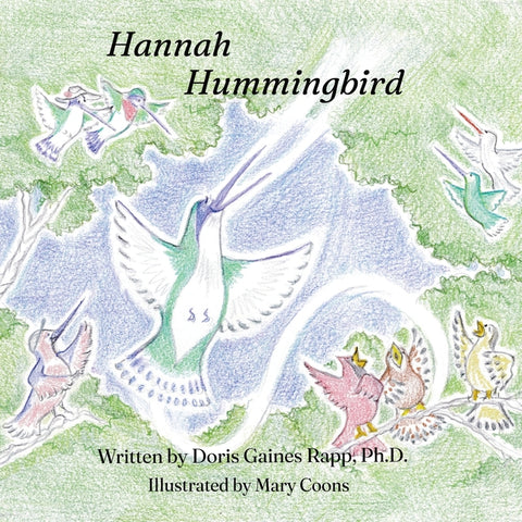 Hannah Hummingbird by Gaines Rapp, Ph. D. Doris