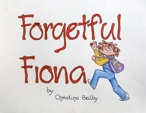 Forgetful Fiona by Beilby, Christina