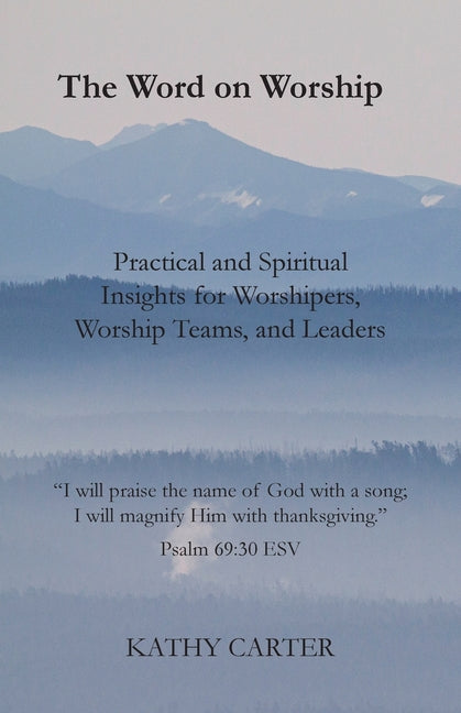 The Word on Worship by Carter, Kathy