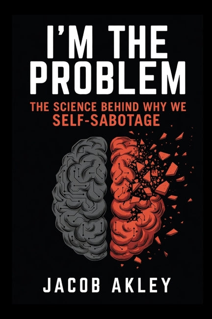 I'm The Problem: The science behind why we self-sabotage