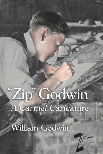 "Zip" Godwin: A Carmel Caricature by Godwin, William