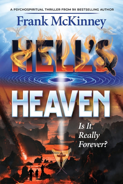 Hell's Heaven: Is It Really Forever? by McKinney, Frank