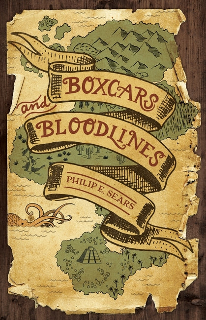 Boxcars and Bloodlines by Sears, Philip E.