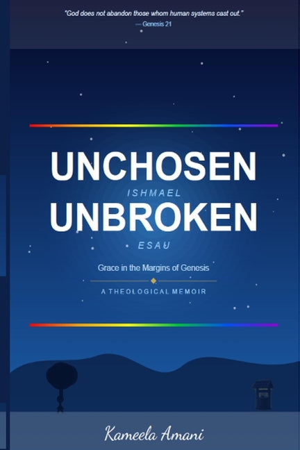 Unchosen, Unbroken by Amani, Kameela