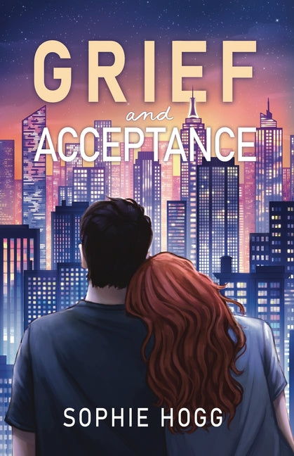 Grief and Acceptance by Hogg, Sophie