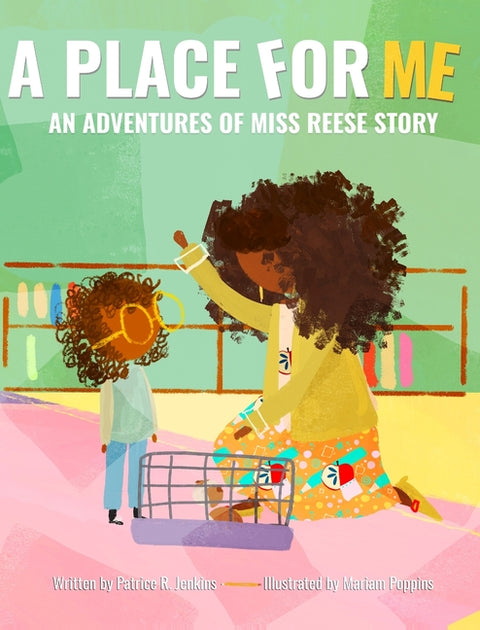 A Place For Me: An Adventures of Miss Reese Story by Jenkins, Patrice R.