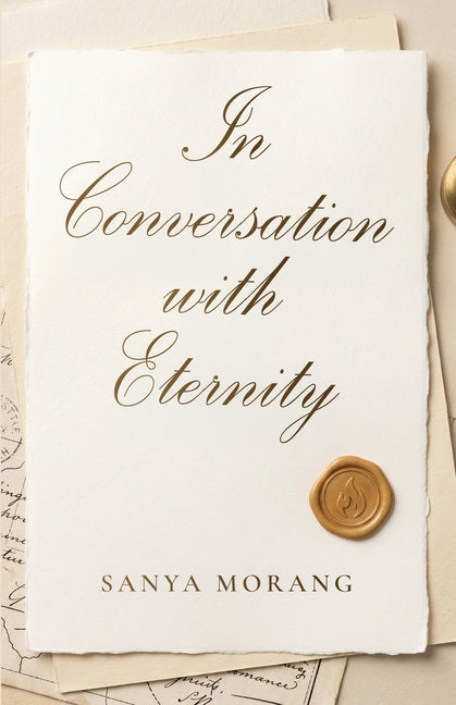 In Conversation with Eternity by Morang, Sanya