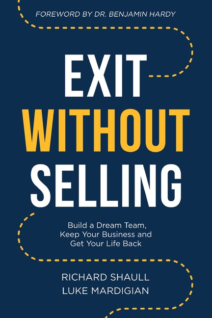 Exit Without Selling by Shaull, Richard