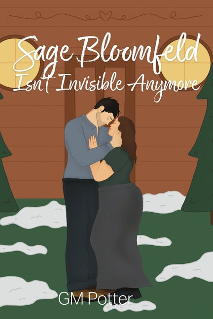 Sage Bloomfeld Isn't Invisible Anymore by Potter, Gm
