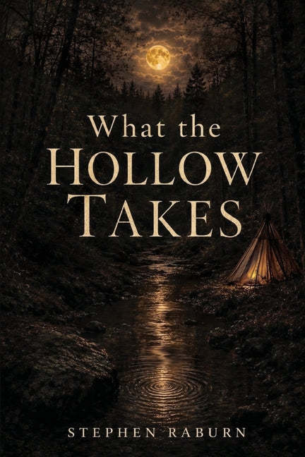 What the Hollow Takes by Raburn, Stephen