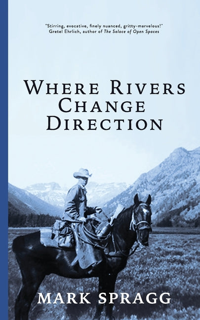 Where Rivers Change Direction by Spragg, Mark