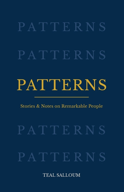 Patterns: Stories & Notes on Remarkable People by Salloum, Teal