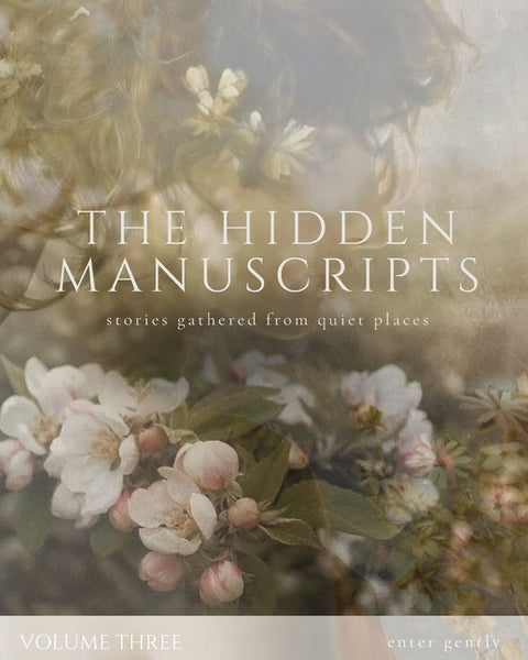 Volume Three The Hidden Manuscripts: Stories Gathered From the Quiet Places