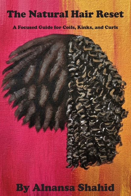 The Natural Hair Reset by Shahid, Alnansa C.