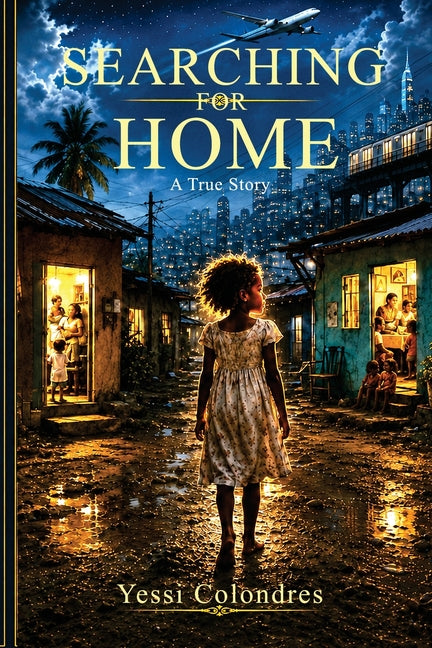 Searching for Home by Colondres, Yessi E.