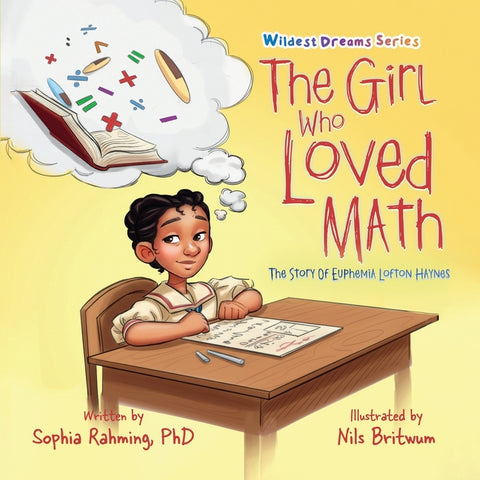 The Girl Who Loved Math: The Story Of Euphemia Haynes by Rahming, Sophia